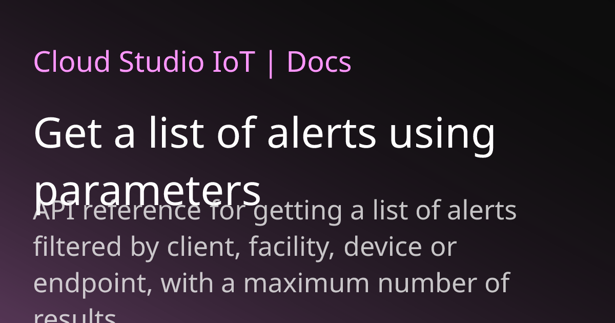 Get a list of alerts using parameters | Cloud Studio IoT