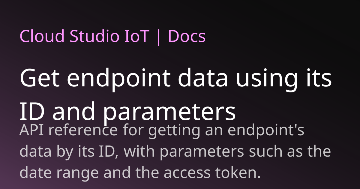 Get endpoint data using its ID and parameters | Cloud Studio IoT