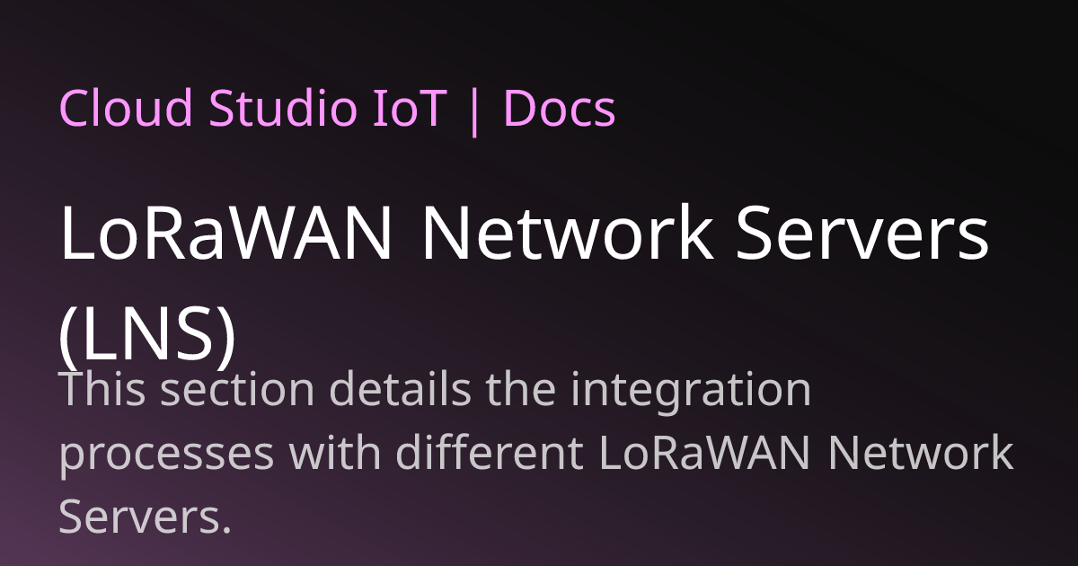 LoRaWAN Network Servers (LNS) | Cloud Studio IoT