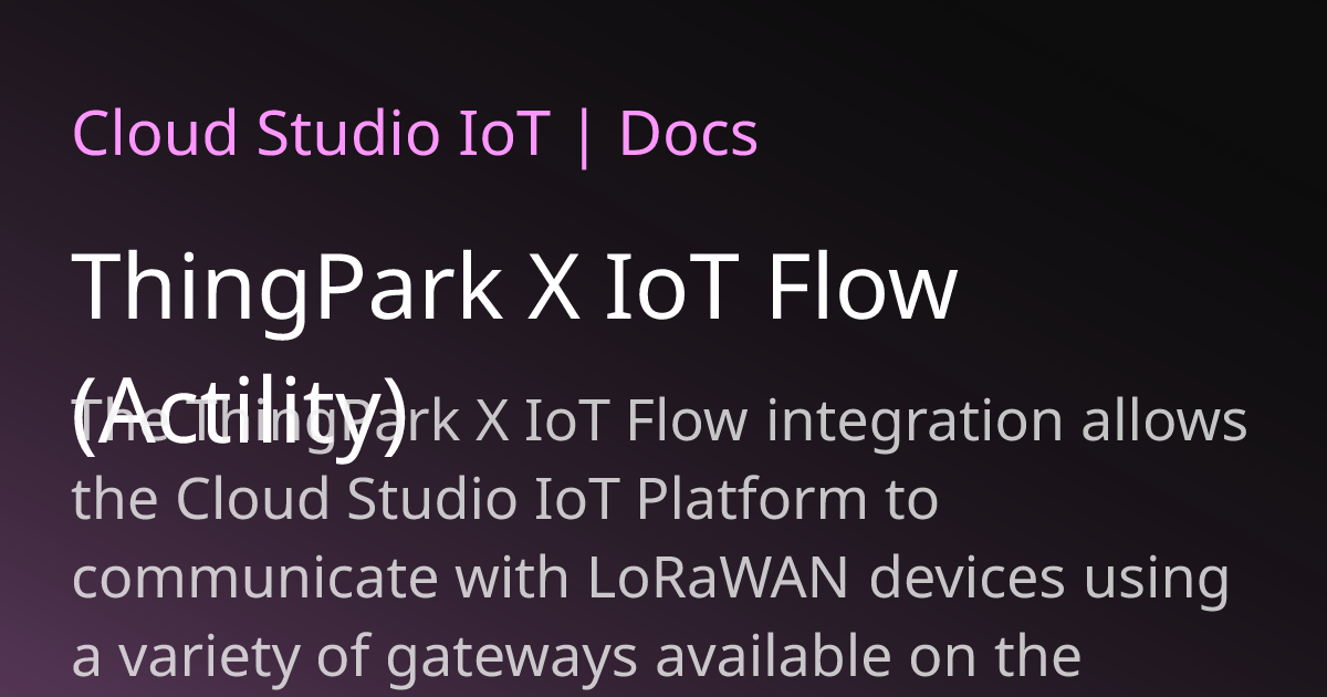 ThingPark X IoT Flow (Actility) | Cloud Studio IoT