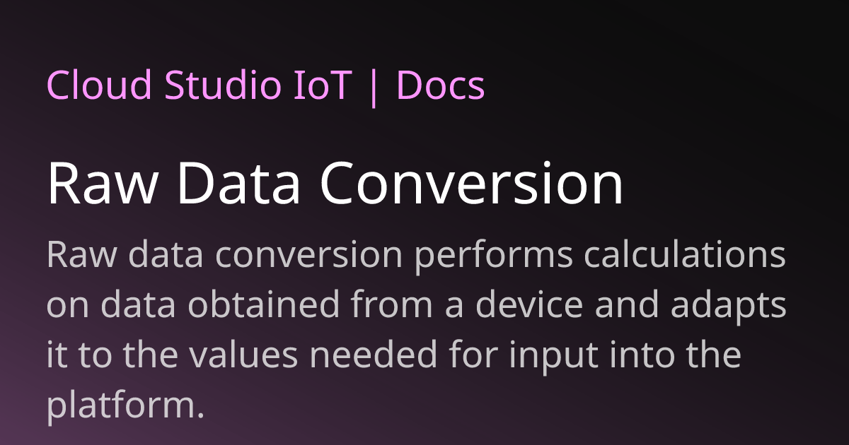 Raw Data Conversion | Cloud Studio IoT