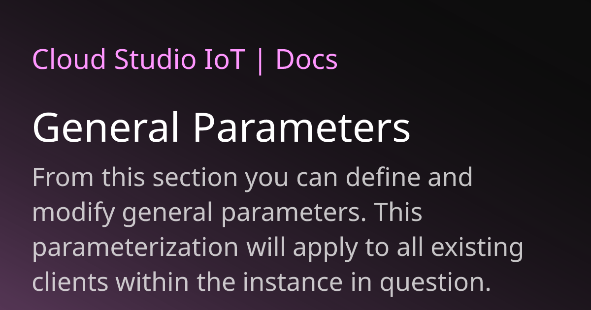 General Parameters | Cloud Studio IoT