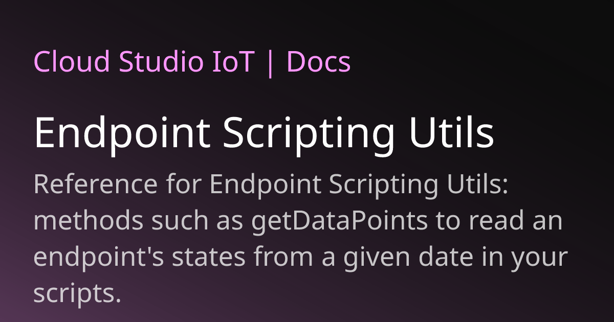 Endpoint Scripting Utils | Cloud Studio IoT