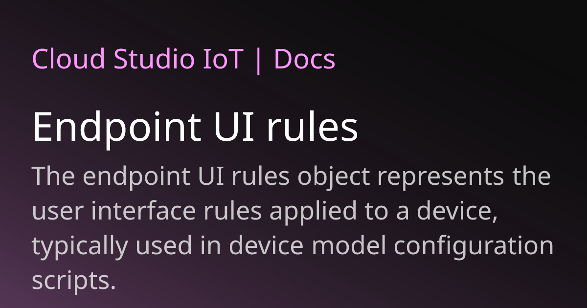 Endpoint UI rules | Cloud Studio IoT