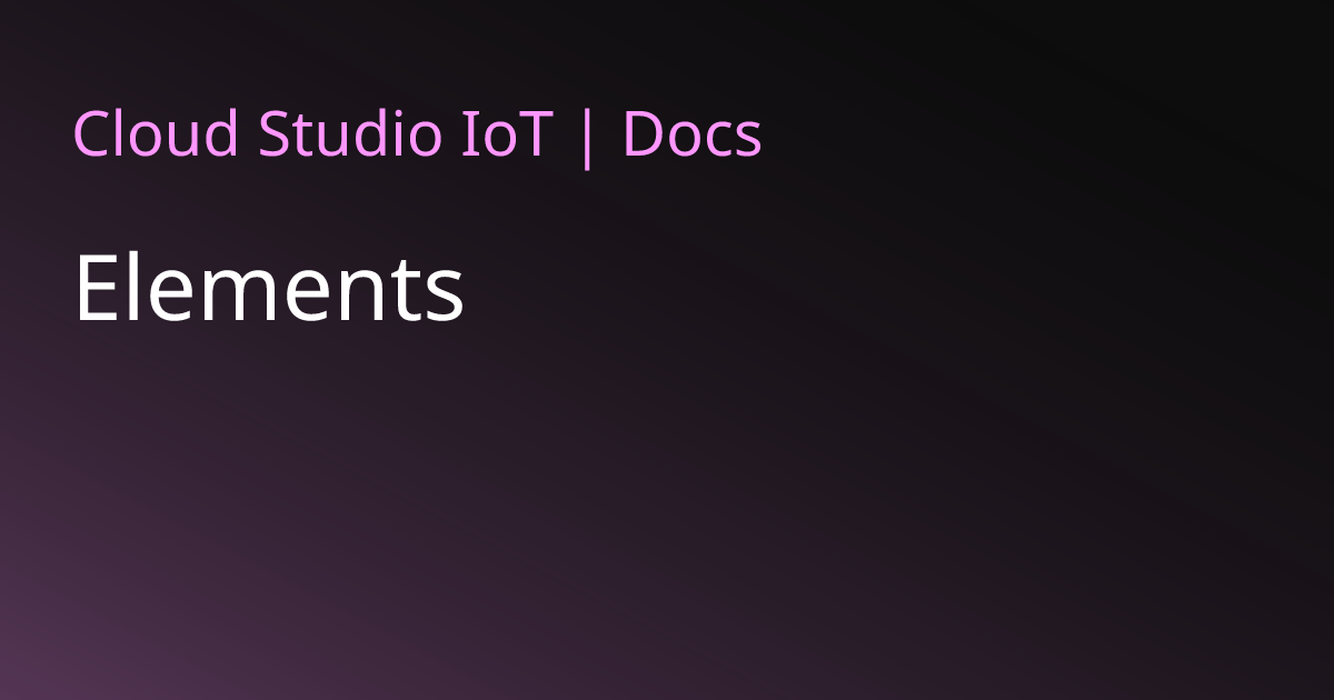 Elements | Cloud Studio IoT