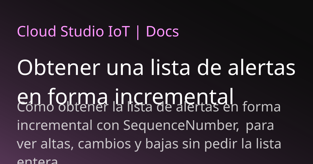 Obtener una lista de alertas en forma incremental | Cloud Studio IoT