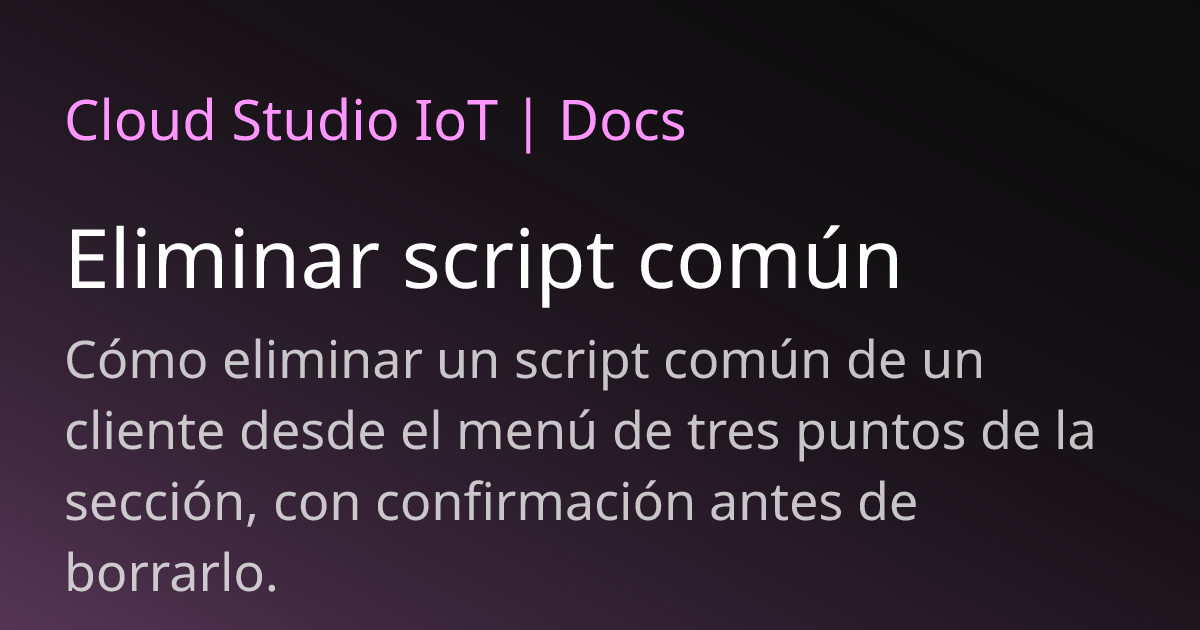 Eliminar Script Comun | Cloud Studio IoT