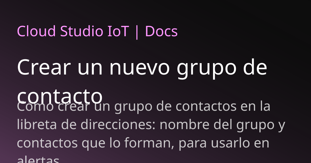 Crear un nuevo grupo de contacto | Cloud Studio IoT