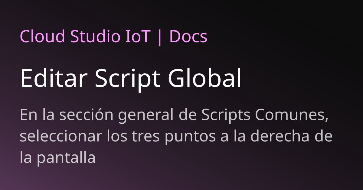 Editar Script Global | Cloud Studio IoT