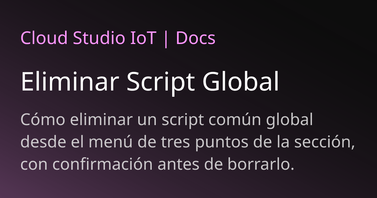 Eliminar Script Global | Cloud Studio IoT