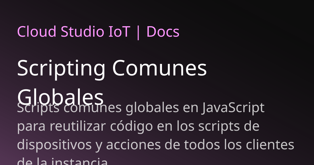 Scripting Comunes Globales | Cloud Studio IoT