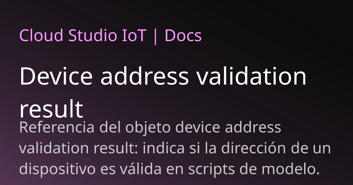 Device address validation result | Cloud Studio IoT