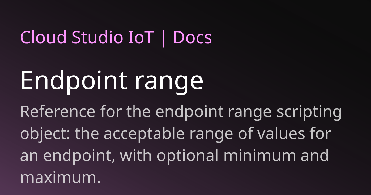 Endpoint range | Cloud Studio IoT